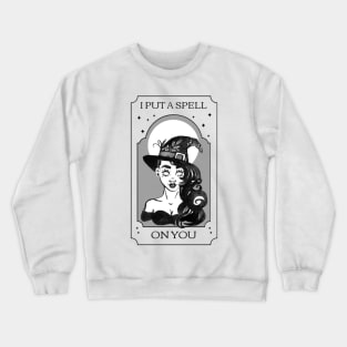 I Put A Spell On You - Witch Vibes Crewneck Sweatshirt